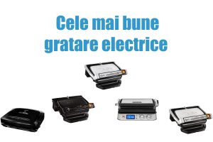 Cele mai bune gratare electrice