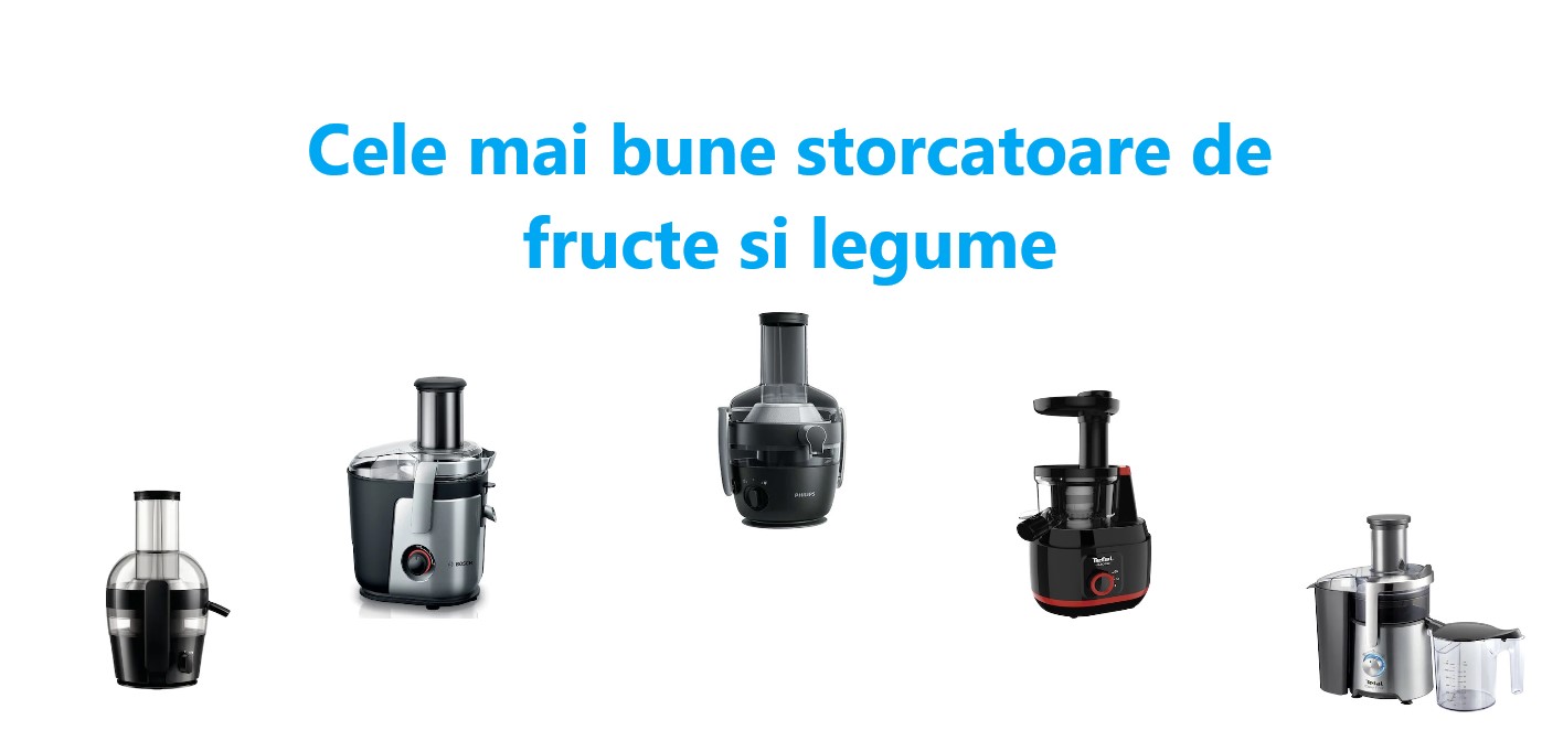 Cele mai bune storcatoare de fructe si legume