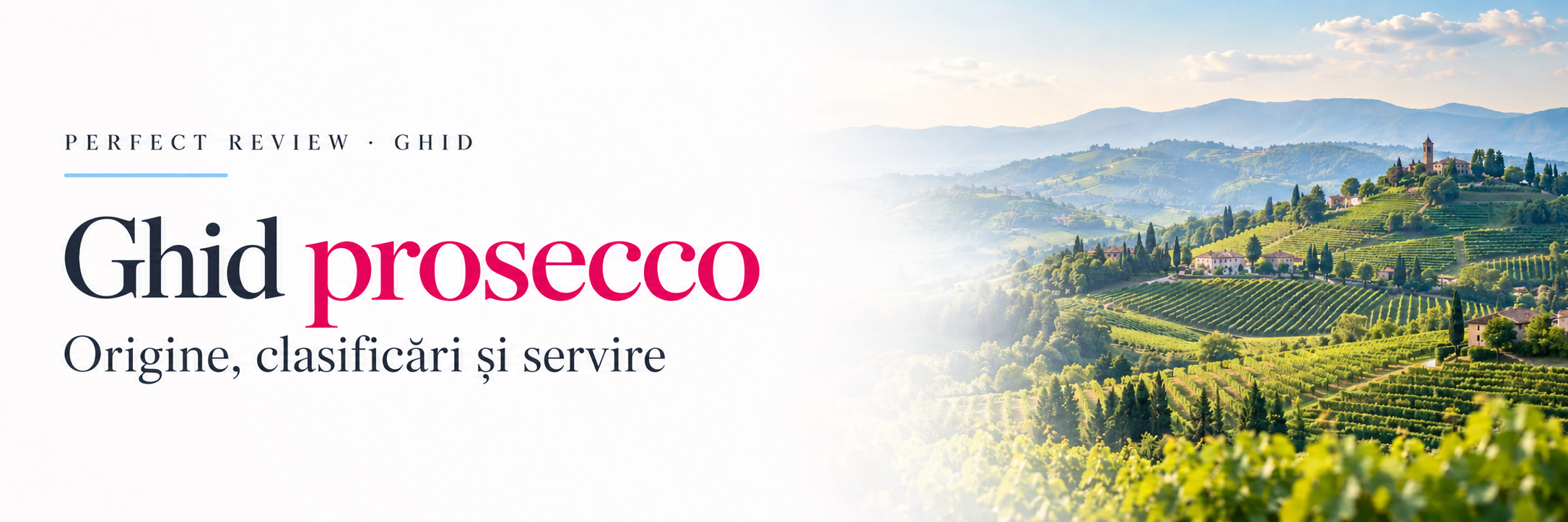 Ghid prosecco: origine, clasificări și servire